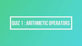 5. Quiz-I on Arithmetic Operators