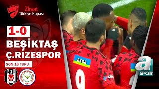 Beşiktaş 1 - 0 Çaykur Rizespor ( Ziraat Türkiye Kupası Son 16 Turu Maçı)