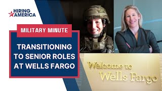 Wells Fargo Military Minute ft. Robyn Wood | Transitioning to Senior Roles at Wells Fargo
