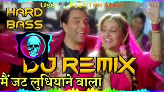Mai Jatt Ludhiyane Wala Dj Remix | Old Hindi Song Dj Remix | Main Jatt Ludhiyane Wala Dj Song