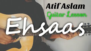 Ehsaas - Atif Aslam ( Doorie) | Easy Guitar Lesson For beginners