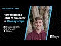 How to build a RISC-V emulator in 10 easy steps,