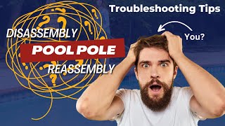 Disassembling a ProTuff Ultimate Series Pole