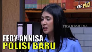 Feby Annisa, Polisi Baru Yang Cantik Bikin Kiky Cemburu | LAPOR PAK! (19/07/22) Part 2