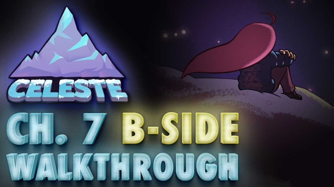 Celeste Chapter 7 "Summit" B-Side Gameplay Walkthrough - YouTube