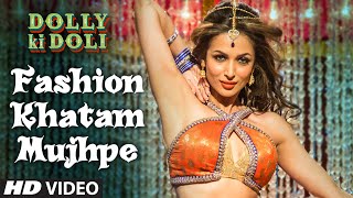 'Fashion Khatam Mujhpe' Video Song | Dolly Ki Doli | T-series