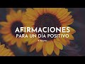 AFIRMACIONES POSITIVAS para empezar el día 🌻 9 minutos con Gabriela Litschi