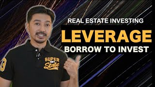 LEVERAGE in Real Estate : Borrow to Invest