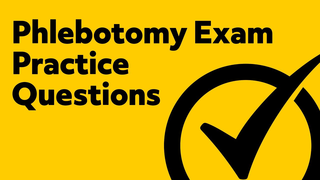 Phlebotomy Certification Exam Practice Test - (Free Questions From The ...