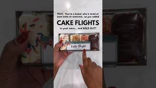 Add cake flights to your home bakery and sell out!