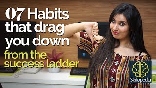 07 habits that drag you down from success - Personality Development | Become successful