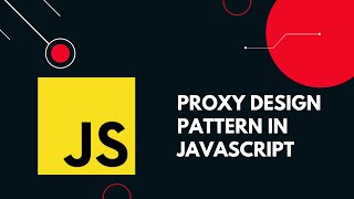Proxy Design pattern in Javascript