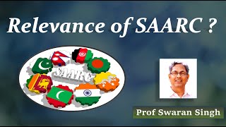 Prof Swaran Singh on Relevance of SAARC