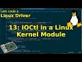 Let's code a Linux Driver - 13: IOCtl in a Linux Kernel Module