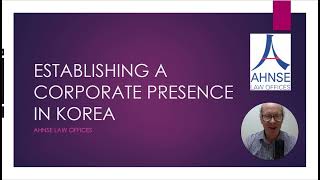 Establishing a Corporate Presence in korea - Ahnse law office (Attorney Mark Benton)