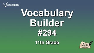 Flash study session - Vocabulary Builder #294 - 11th Grade