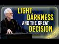 #674 - Light, Darkness, and the Great Decision