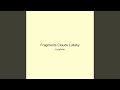 Fragments Clouds Lullaby