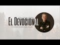 El Devocional | Pastor Eduardo Cañas | 13 de agosto 2024