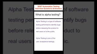SOFTWARE TESTING : What is Alpha Testing? SDET Automation Testing Interview Questions & Answers