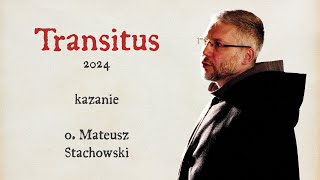 Transitus 2024: kazanie (o. Mateusz Stachowski)