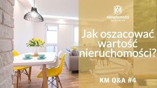 KM Q\u0026A #4 - Jak oszacować wartość nieruchomości?