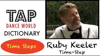 RUBY KEELER TIME STEP Tap Dance Dictionary Dictionnaire des pas de claquettes Tutoriel Tutorial TDW