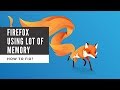 How To Fix Firefox Using A Lot Of Memory | Firefox Using Too Much RAM | Firefox Memory Leak
