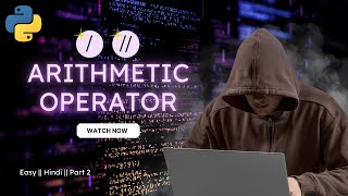 Arithmetic Operator || Prat 2 || Operators in Python || Python Programming for Beginners
