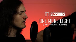 Ignite The Fire - One More Light (Linkin Park Acoustic Cover)