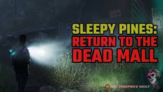 Sleepy Pines | EPIC PREQUEL TO ‘THE DEAD MALL’