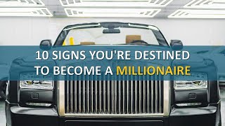 10 Signs You're Destined to Become a Millionaire