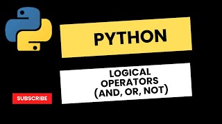 Python Tutorial 13 - Logical Operators (AND, OR, NOT) in Python | Python for Beginners