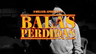 9 Miller - BALAS PERDIDAS #3 RAW