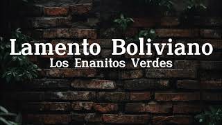 Los Enanitos Verdes - Lamento Boliviano (Letra)