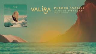 VALIRA - Primer Asalto - ECOS DE AVENTURA (2019)