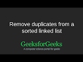 Remove duplicates from a sorted linked list | GeeksforGeeks