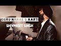 Kaisi Aarti (Guru Nanak's Aarti) - Shivpreet Singh