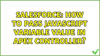 Salesforce: How to pass javascript variable value in apex controller? (2 Solutions!!)