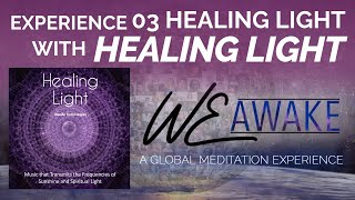 WeAwake Global Meditation Experience (Healing Light by Eric Thompson) - December 25, 2024