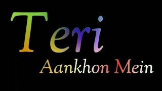 Teri Aankhon Mein Whatsapp Status | Darshan Raval | Neha Kakkar | Lyrics | A B Creation