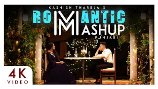 Romantic Mashup | Kashish Thareja | Rupinder | Shazzy | Latest Song 2021