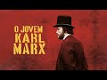 O Jovem Karl Marx [Der Junge Karl Marx] (2017) 🇩🇪 legendado