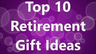 Top 10 Retirement Gift Ideas