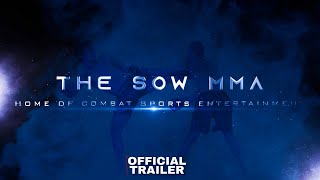 THE SOW MMA - Official Trailer I Mixed Martial Arts I MMA | SOW MMA