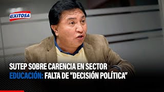 🔴🔵Sutep sobre carencia en sector educación: falta de \