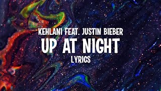 Kehlani - Up At Night Feat. Justin Bieber (Lyrics)