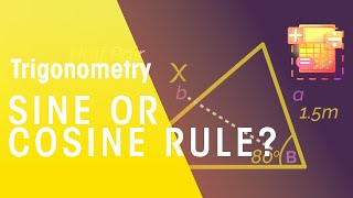 Sine Or Cosine Rule? | Trigonometry | Maths | FuseSchool
