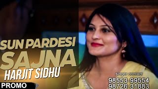 Sun Pardesi Sajna Harjit Sidhu - Promo [ Official Video ] 2013 - Anand Music
