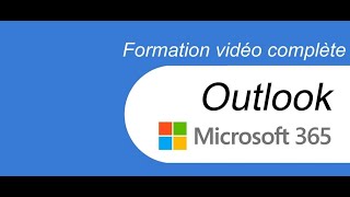 Tuto Outlook 365 - Formation complète